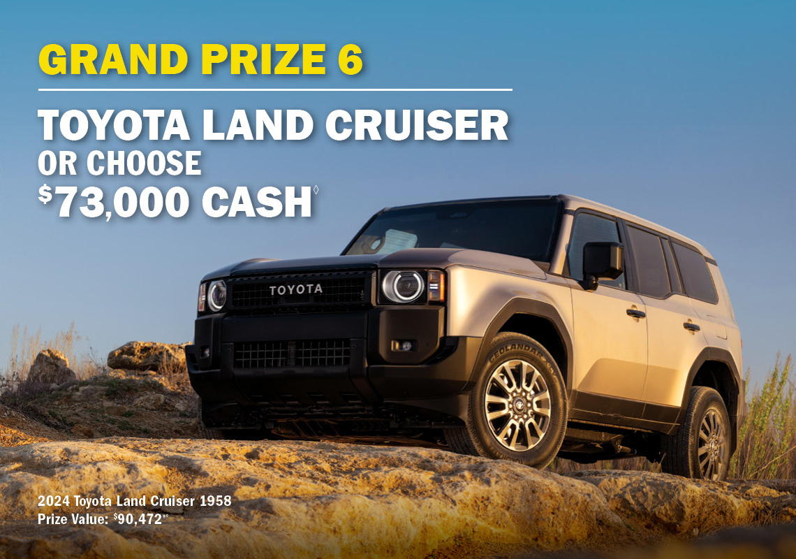 Grand Prize 6 - Bucket list adventure $100,000 cash.